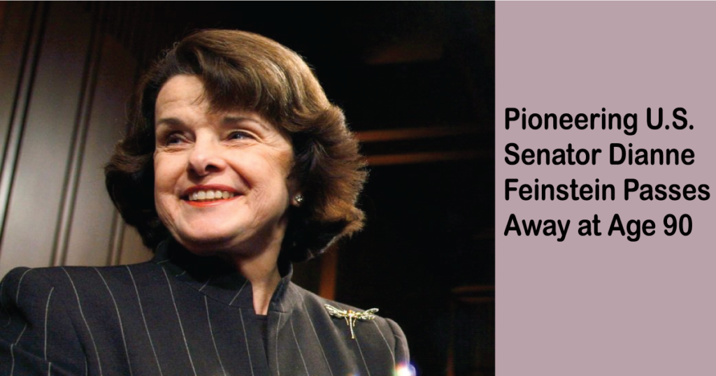 Dianne Feinstein Passes Away at Age 90